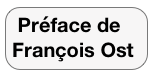 Préface de François Ost
